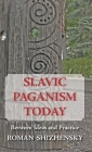 Slavic Paganism Today: Between Ideas and Practice Cover Image