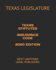 Texas Statutes Insurance Code 2020 Edition: West Hartford Legal Publishing By West Hartford Legal Publishing (Editor), Texas Legislature Cover Image