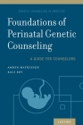 Foundations of Perinatal Genetic Counseling (Genetic Counseling in Practice) By Amber Mathiesen, Kali Roy Cover Image