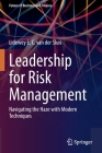 Leadership for Risk Management: Navigating the Haze with Modern Techniques By Lidewey E. C. Van Der Sluis Cover Image