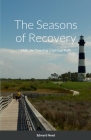 The Seasons of Recovery: Haiku for Traveling a Spiritual Path By Edward Need Cover Image