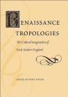 Renaissance Tropologies: The Cultural Imagination of Early Modern England (Medieval & Renaissance Literary Studies) By Jeanne Shami (Editor) Cover Image