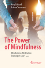 The Power of Mindfulness: Mindfulness Meditation Training in Sport (Mmts) Cover Image