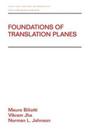 Foundations of Translation Planes (Chapman & Hall/CRC Pure and Applied Mathematics #243) By Mauro Biliotti, Vikram Jha, Norman Johnson Cover Image