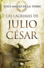 Las lágrimas de Julio César / The Tears of Julius Caesar By Jesus Maeso De La Torre Cover Image