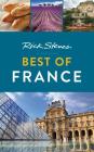 Rick Steves Best of France (Rick Steves Travel Guide) By Rick Steves, Steve Smith Cover Image