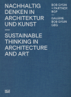 Bob Gysin + Partner Bgp Architects: Sustainable Thinking in Architecture and Art By Gerhard Mack (Editor), Bob Gysin (Artist), Hubertus Adam (Text by (Art/Photo Books)) Cover Image