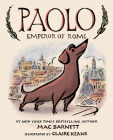 Paolo, Emperor of Rome By Mac Barnett, Claire Keane (Illustrator) Cover Image