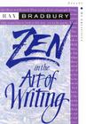 Zen in the Art of Writing: Essays on Creativity Third Edition/Expanded By Ray D. Bradbury Cover Image