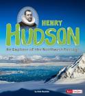 Henry Hudson: An Explorer of the Northwest Passage (World Explorers) Cover Image