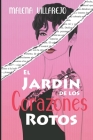 El Jardín de Los Corazones Rotos By Malena Villarejo Cover Image