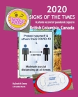 2020 Signs of the Times: A photo record of pandemic signs in British Columbia, Canada By Freddie Marsh, David A. Emery Cover Image