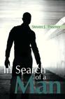 In Search of a Man By Steven J. Thorner Cover Image