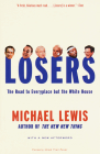 Losers: The Road to Everyplace but the White House By Michael Lewis Cover Image