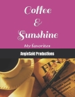 Coffee & Sunshine: My favorites Cover Image