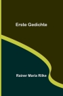 Erste Gedichte By Rainer Maria Rilke Cover Image