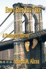 Every Step You Take: A Teenager's Journey By Joseph M. Alicea Cover Image