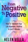 From Negative to Positive: How to overcome any challenge, struggle or disappointment in life. Cover Image
