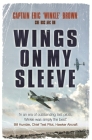 Wings on My Sleeve: The World's Greatest Test Pilot tells his story By Eric Brown Cover Image
