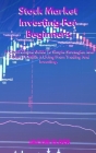 Stock Market Investing For Beginners: A Crash Course Guide To Simple Strategies And Tactics To Make A Living From Trading And Investing. Cover Image