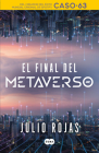 El final del metaverso / The End of The Metaverse By Julio Rojas Cover Image