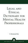 Legal and Ethical Dictionary for Mental Health Professionals By C. Ahia Cover Image