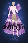 Becoming a Queen By Dan Clay Cover Image