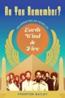 Do You Remember?: Celebrating Fifty Years of Earth, Wind & Fire (American Made Music) By Trenton Bailey Cover Image