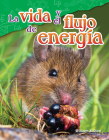 La vida y el flujo de energía (Science: Informational Text) By William B. Rice Cover Image