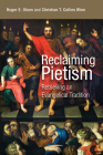 Reclaiming Pietism: Retrieving an Evangelical Tradition Cover Image