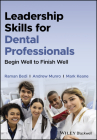 Leadership Skills for Dental Professionals: Begin Well to Finish Well By Raman Bedi, Andrew Munro, Mark Keane Cover Image