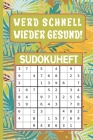 Gute besserung geschenke: Werd schnell wieder gesund! Sudokuheft: Gute Besserung Sudoku als Genesungsgeschenk zur Aufmunterung für senioren, Opa Cover Image