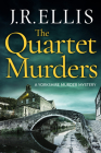 The Quartet Murders (Yorkshire Murder Mystery #2) By J. R. Ellis Cover Image