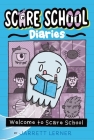 Welcome to Scare School (Scare School Diaries #1) By Jarrett Lerner, Jarrett Lerner (Illustrator) Cover Image