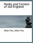 Nooks and Corners of Old England By Allan Fea Cover Image