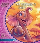 The Elephant's Child. How the Camel Got His Hump.: The Best of Just So Stories By Rudyard Kipling, Paul Reprintsev (Artist) Cover Image
