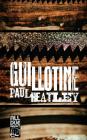 Guillotine By Paul Heatley Cover Image