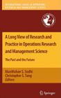 A Long View of Research and Practice in Operations Research and Management Science: The Past and the Future By Manmohan S. Sodhi (Editor), Christopher S. Tang (Editor) Cover Image