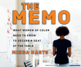 The Memo: What Women of Color Need to Know to Secure a Seat at the Table By Minda Harts, Minda Harts (Narrated by) Cover Image
