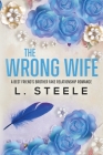 The Wrong Wife: Brother's Best Friend Marriage of Convenience Romance Cover Image
