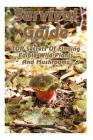 Survival Guide: TOP Secrets Of Finding Edible Wild Plants And Mushrooms: (Edible Wild Plants, Edible Mushrooms, How To Survive) By Reynold Hoover Cover Image