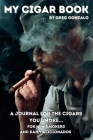 My Cigar Book: A Journal For The Cigars You Smoke... For New Smokers and Daily Aficionados Cover Image