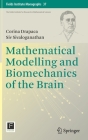 Mathematical Modelling and Biomechanics of the Brain (Fields Institute Monographs #37) By Corina Drapaca, Siv Sivaloganathan Cover Image