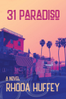 31 Paradiso: A Novel By Rhoda Huffey Cover Image