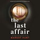 The Last Affair Lib/E By Margot Hunt, Vivienne Leheny (Read by) Cover Image