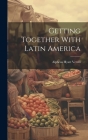 Getting Together With Latin America Cover Image