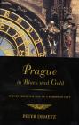 Prague in Black and Gold: Scenes from the Life of a European City By Peter Demetz Cover Image