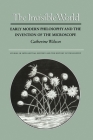 The Invisible World: Early Modern Philosophy and the Invention of the Microscope (Studies in Intellectual History and the History of Philosoph #2) By Catherine Wilson Cover Image