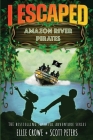 I Escaped Amazon River Pirates By Scott Peters, Ellie Crowe Cover Image