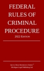 Federal Rules of Criminal Procedure; 2022 Edition By Michigan Legal Publishing Ltd Cover Image